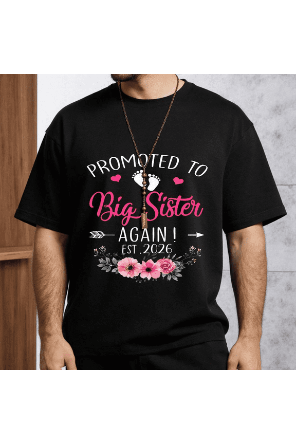 Men's Women's Promoted To Big Sister Again Est 2026 Floral T-Shirt S-5XL
