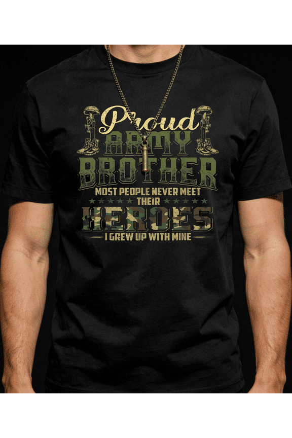Men's Women's Proud Army Brother Heroes T-Shirt Military Style S-5XL
