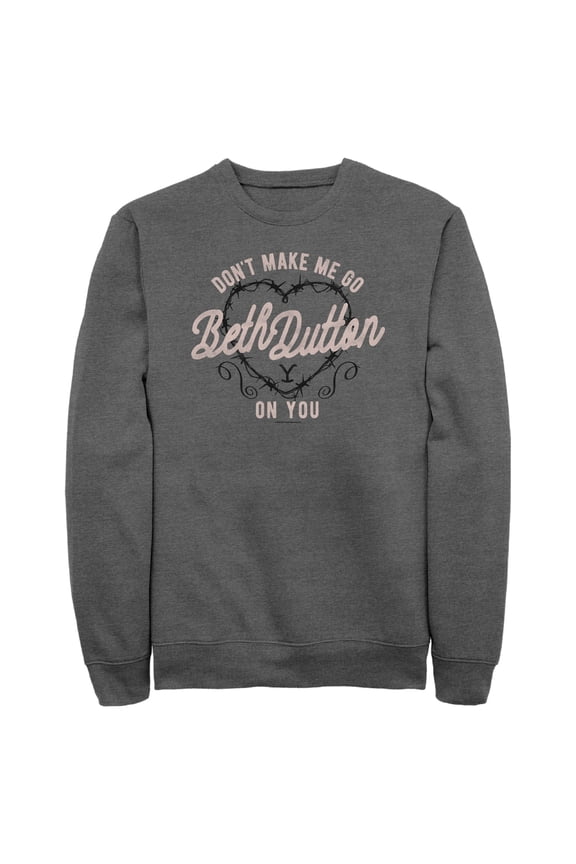Men's Yellowstone Don't Make Me Go Beth Dutton On You Sweatshirt Charcoal Heather Small