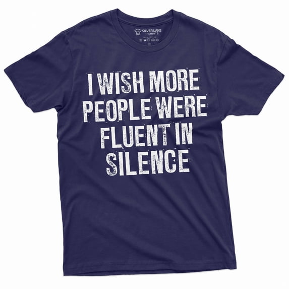 Men's fluent in silence T-shirt funny text humorous saying tee shirt birthday gift tee (Small Navy Blue)