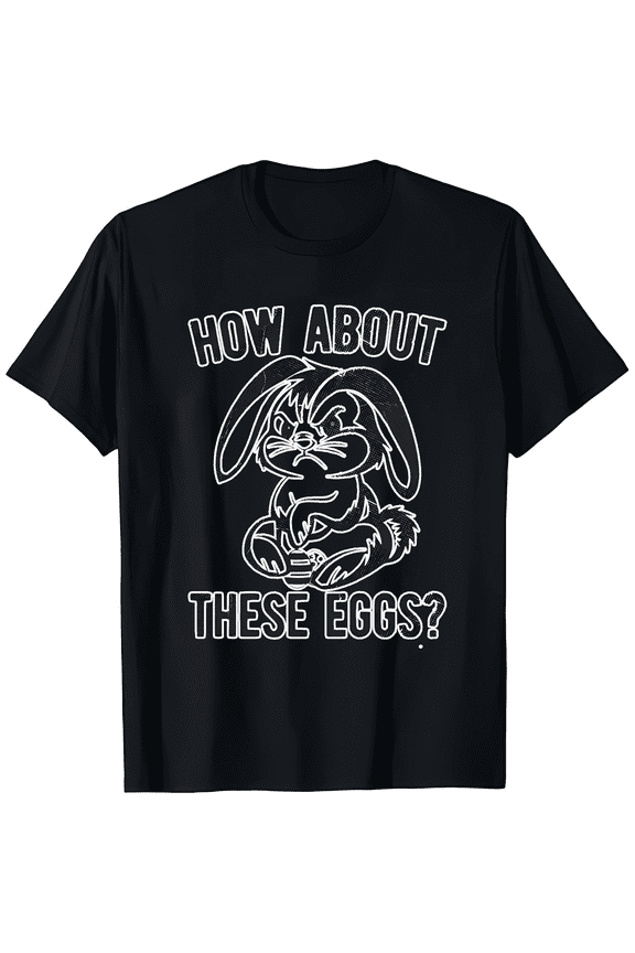 Men's fun T-shirt with a satirical Easter bunny design that reads "How about these eggs?", a novel design, cool retro fashion T-shirt, classic men's Easter attire.