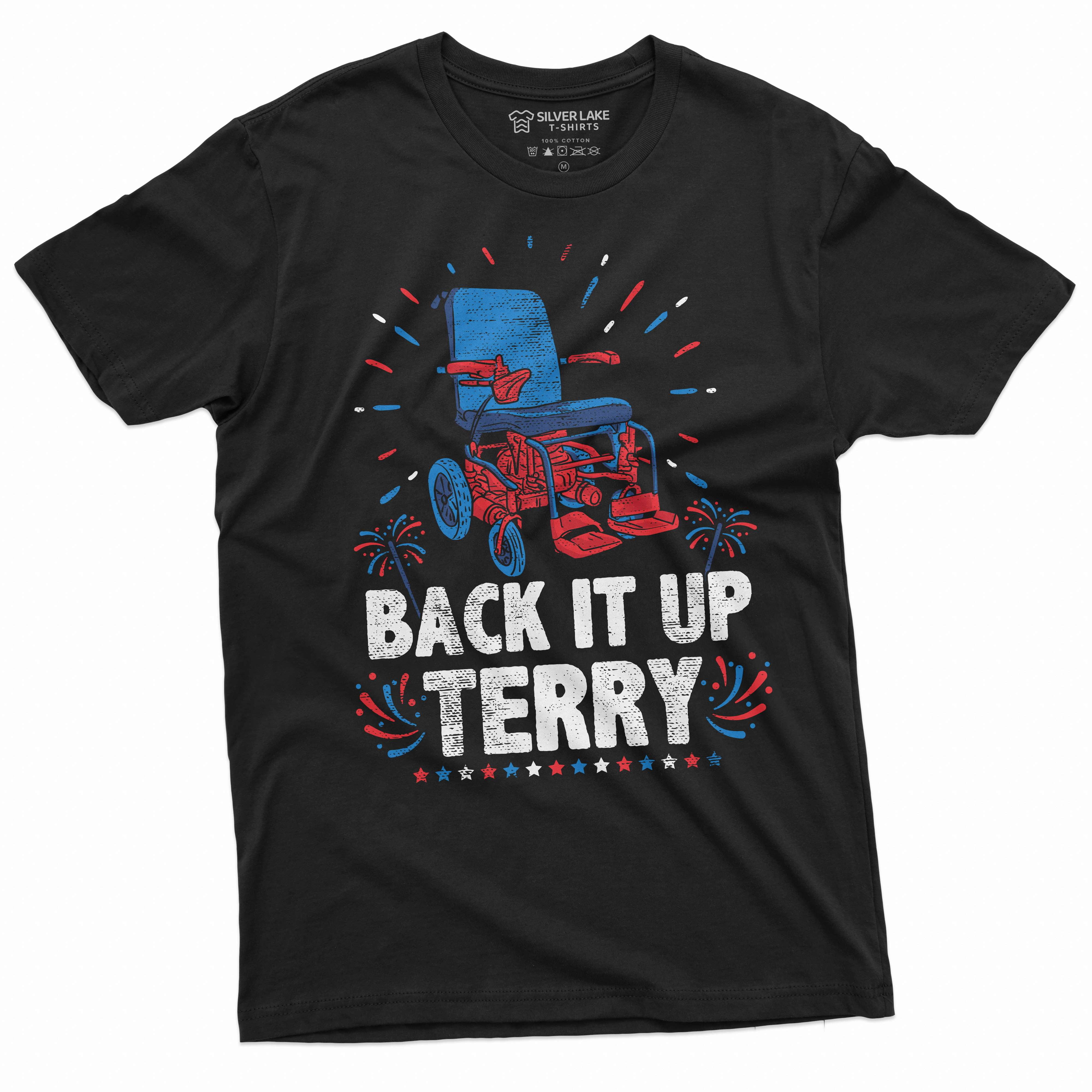 Men's funny 4th of July Tshirt Back it up Terry popular meme video Wheelchair fireworks Shirt