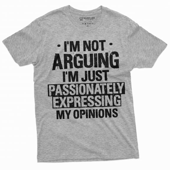 Men's funny I am not arguing T-shirt Passionately Expressing my opinions humorous saying tee (Large Grey)