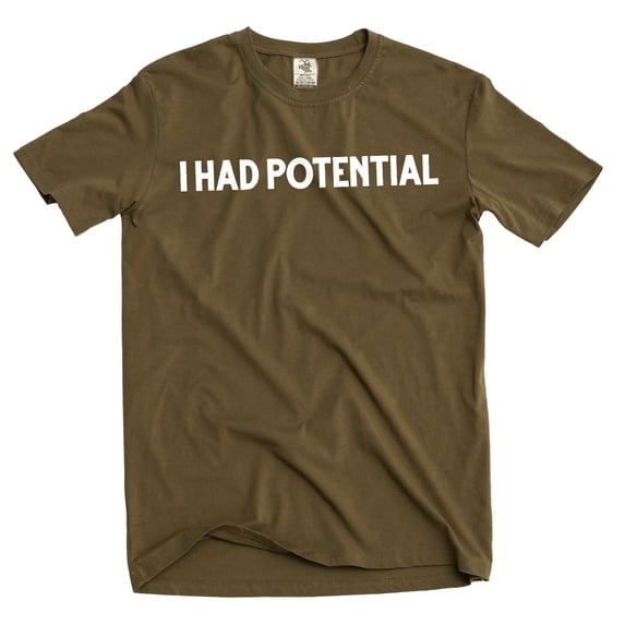 Men's funny I had potential T-shirt humorous novelty graphic tee (Large Military Green)