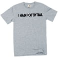 thumbnail image 1 of Men's funny I had potential T-shirt humorous novelty graphic tee (Small Grey), 1 of 6
