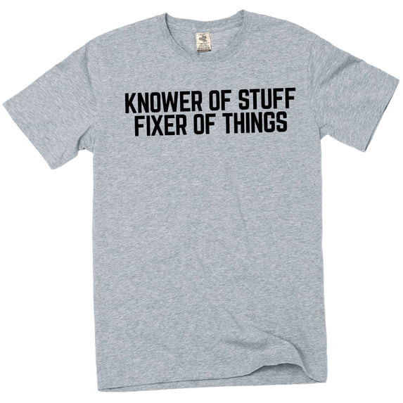Men's funny Knower Of Stuff Fixer Of Things – Graphic Tee DIY garage Tshirt (X-Large Grey)
