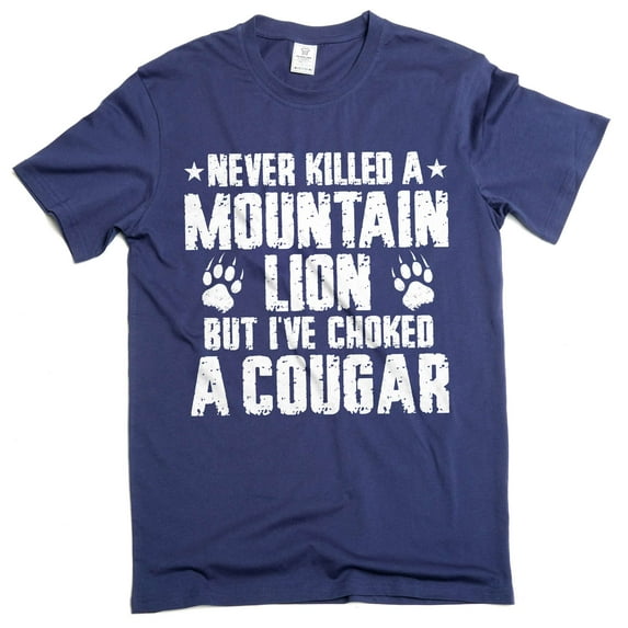 Men's funny humorous shirt I've choked cougar shirt humor joke tee shirt for him (4X-Large Navy Blue)