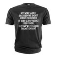 thumbnail image 1 of Men's funny sarcastic we decided not to have children T-shirt, 1 of 6
