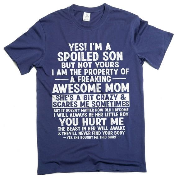 Men's funny spoiled son gift from mom T-shirt Son's birthday tee shirt (Medium Navy Blue)