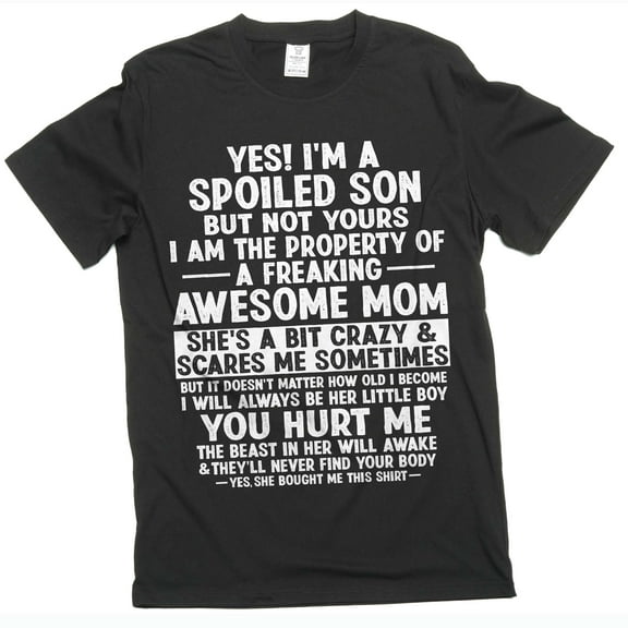 Men's funny spoiled son gift from mom T-shirt Son's birthday tee shirt