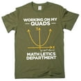 thumbnail image 1 of Men's funny working on my quads math letics T-shirt science gym workout mathematics tee (4X-Large Military Green), 1 of 6