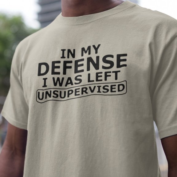 Menamp39s Funny Shirt In my defense I was left unsupervised Humor Birthday Mans Tee 1