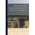 thumbnail image 1 of Menasseh ben Israel's Mission to Oliver Cromwell: Being a Reprint of the Pamphlets Published by Menasseh ben Israel to P, (Paperback), 1 of 4