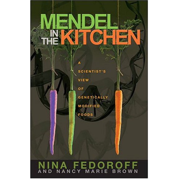 Pre-Owned Mendel in the Kitchen: A Scientist's View of Genetically Modified Foods (Hardcover) 0309092051 9780309092050