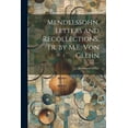 thumbnail image 1 of Mendelssohn, Letters and Recollections, Tr. by M.E. Von Glehn (Paperback), 1 of 1
