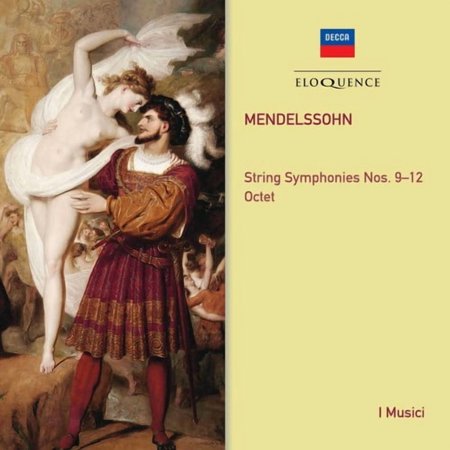 Mendelssohn / I Musici - Mendelssohn: String Symphonies 9-12 / Octet - Music & Performance - CD