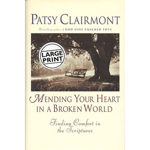 Pre-Owned Mending Your Heart in a Broken World: Finding Comfort in the Scriptures (Hardcover) 0446530018 9780446530019