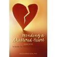 thumbnail image 1 of Pre-Owned Mending a Shattered Heart: A Guide for Partners of Sex Addicts (Paperback) 0982650590 9780982650592, 1 of 1