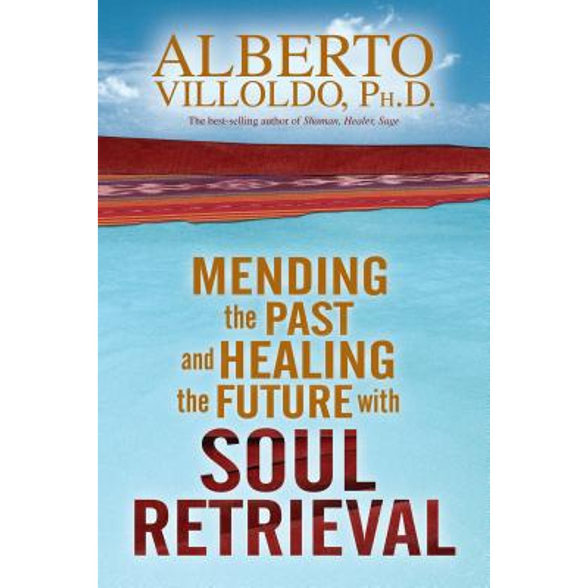 Pre-Owned Mending the Past and Healing Future with Soul Retrieval Hardcover Alberto Villoldo