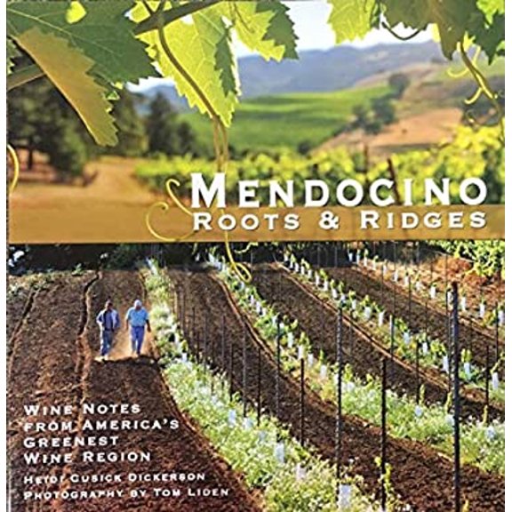 Pre-Owned Mendocino Roots & Ridges: Wine Notes from America's Greenest Wine Region (Paperback) 9780974893471