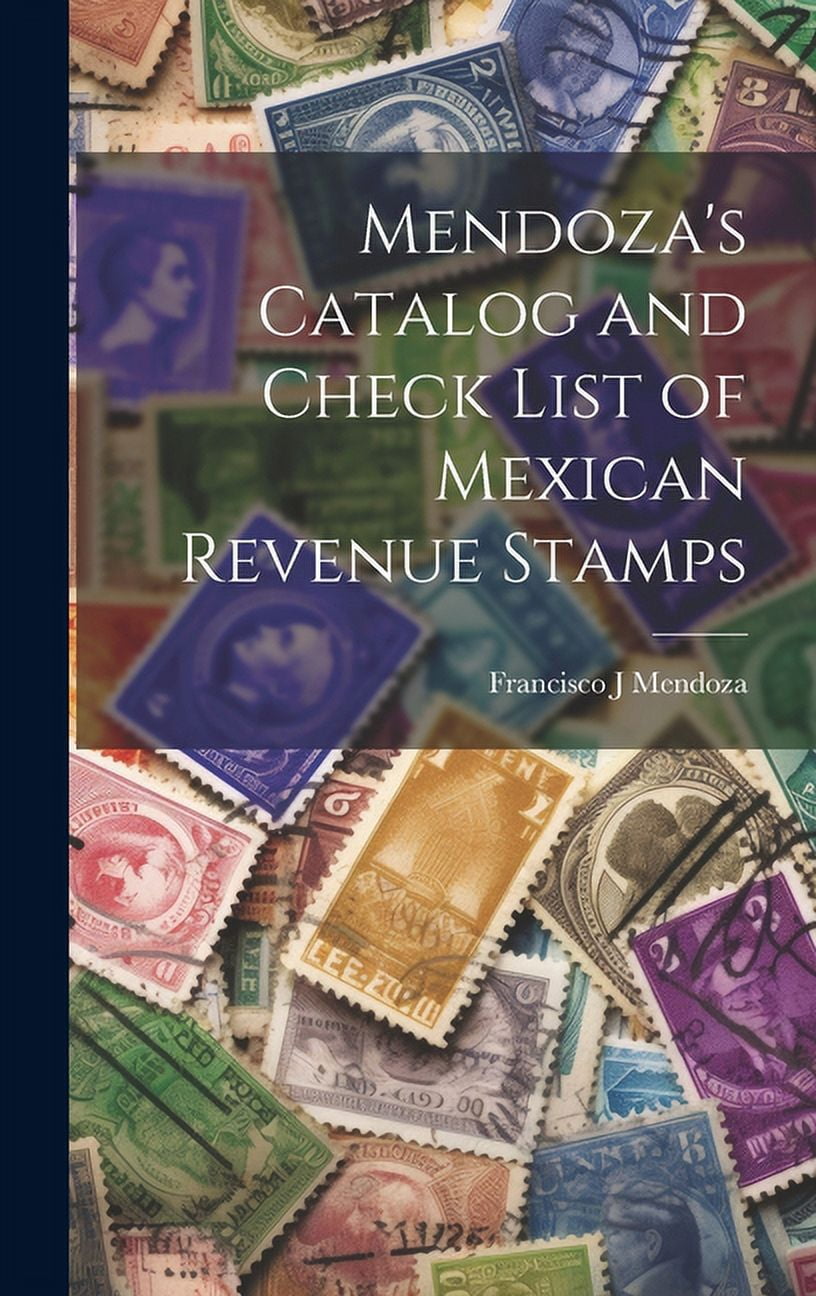 Mendoza's Catalog and Check List of Mexican Revenue Stamps (Hardcover