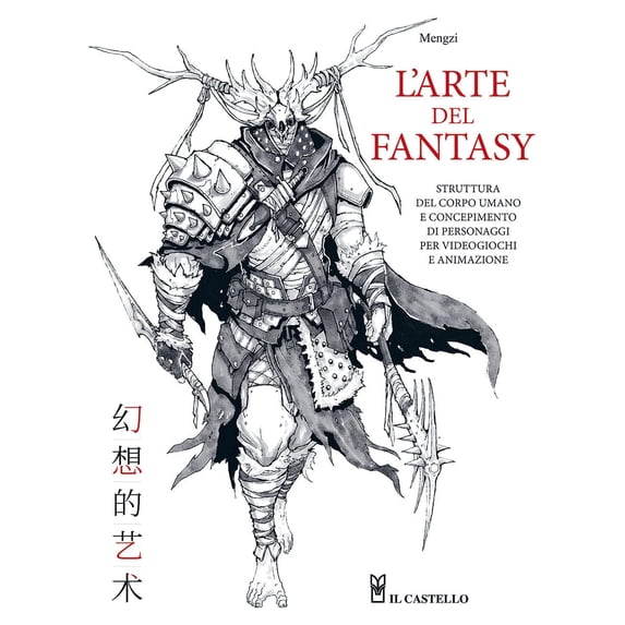 Mengzi L'arte del fantasy. Struttura del corpo umano e concepimento di personaggi p (Paperback)