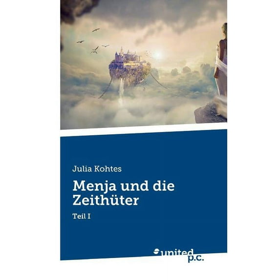 Menja und die Zeithüter : Teil I (Paperback)