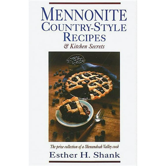 Mennonite Country-Style Recipes: The Prize Collection of a Shenandoah Valley Cook (Paperback)