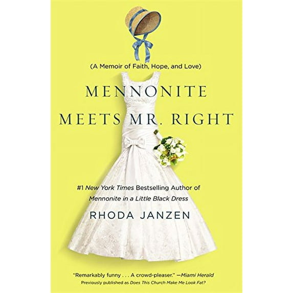 Pre-Owned Mennonite Meets Mr. Right: A Memoir of Faith, Hope, and Love (Paperback) 1455502871 9781455502875