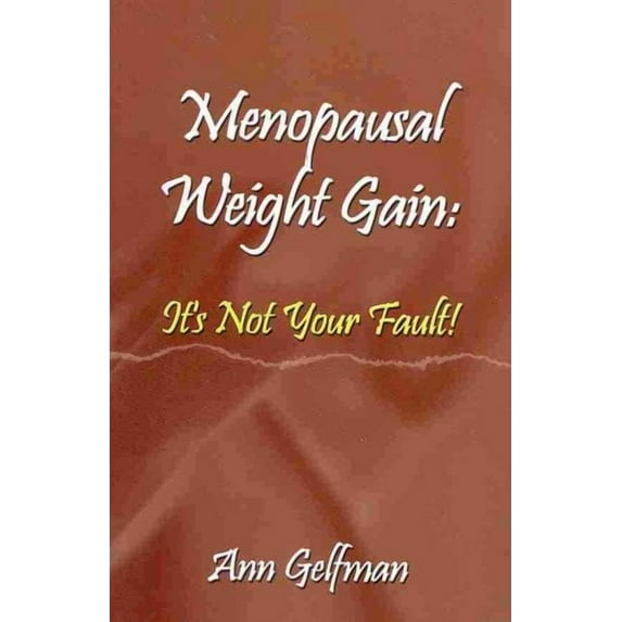 Menopausal Weight Gain : It's Not Your Fault!