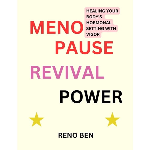 Menopause Revival Power: Healing Your Body's Hormonal Setting with Vigor, (Paperback)
