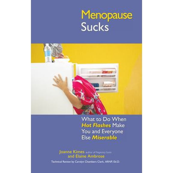 Pre-Owned Menopause Sucks: What to Do When Hot Flashes and Hormones Make You and Everyone Else Miserable (Paperback) 1598695428 9781598695427