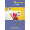 thumbnail image 1 of Pre-Owned Menopause Sucks: What to Do When Hot Flashes and Hormones Make You and Everyone Else Miserable (Paperback) 1598695428 9781598695427, 1 of 1