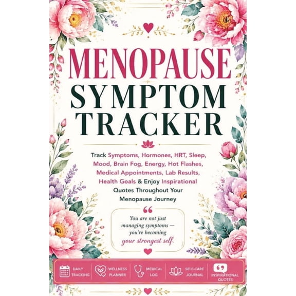 Menopause Symptom Tracker: Track Symptoms, Hormones, HRT, Sleep, Mood, Brain Fog, Energy, Hot Flashes, Medical Appointme, (Paperback)