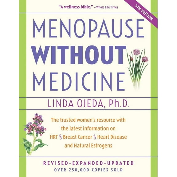 Menopause Without Medicine: The Trusted Women's Resource with the Latest Information on Hrt, Breast Cancer, Heart D, (Paperback)