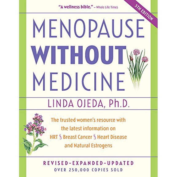 Pre-Owned Menopause Without Medicine: The Trusted Women's Resource with the Latest Information on Hrt, Breast Cancer, Heart Disease, and Natural Estrogens (Paperback) 0897934059 9780897934053