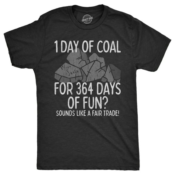 Mens 1 Day Of Coal for 364 Days Of Fun T Shirt Funny Xmas Gift Santa Claus Tee for Guys Graphic Tees