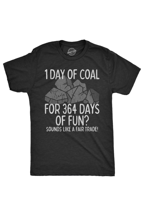 Mens 1 Day Of Coal for 364 Days Of Fun T Shirt Funny Xmas Gift Santa Claus Tee for Guys Graphic Tees
