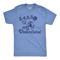Mens 2 4 6 8 Time to Dissociate T Shirt Funny Anti Social Cheerleader Song Joke Tee for Guys Graphic Tees