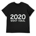 thumbnail image 1 of Mens 2020 Went Viral Funny 2020 Funny Gift T-Shirt Black, 1 of 5