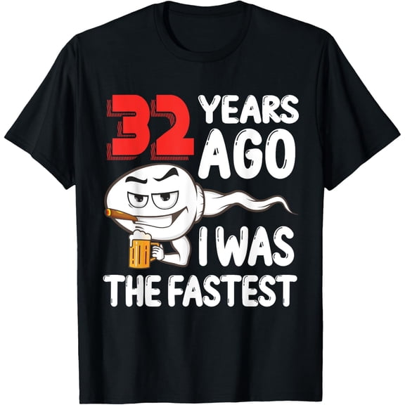 Mens 32nd Birthday Gag dress 32 Years Ago I Was The Fastest Funny T-Shirt