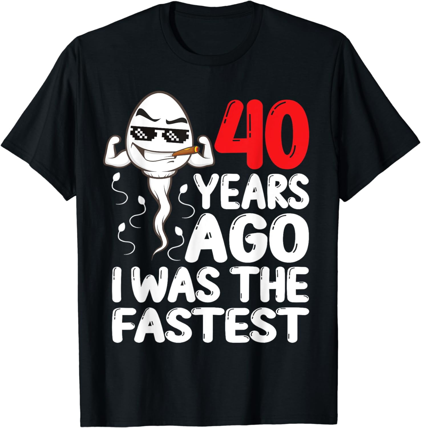 Mens 40th Birthday Gag dress 40 Years Ago I Was The Fastest Funny T