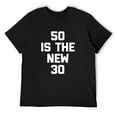 thumbnail image 1 of Mens 50 Is The New 30 T-Shirt Funny Saying Gift 50Th Birthday Sweatshirt Black 2X-Large, 1 of 5