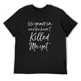 thumbnail image 1 of Mens 55Th Anniversary 55 Years In And She Hasn'T Killed Me Yet T-Shirt Black 3X-Large, 1 of 5