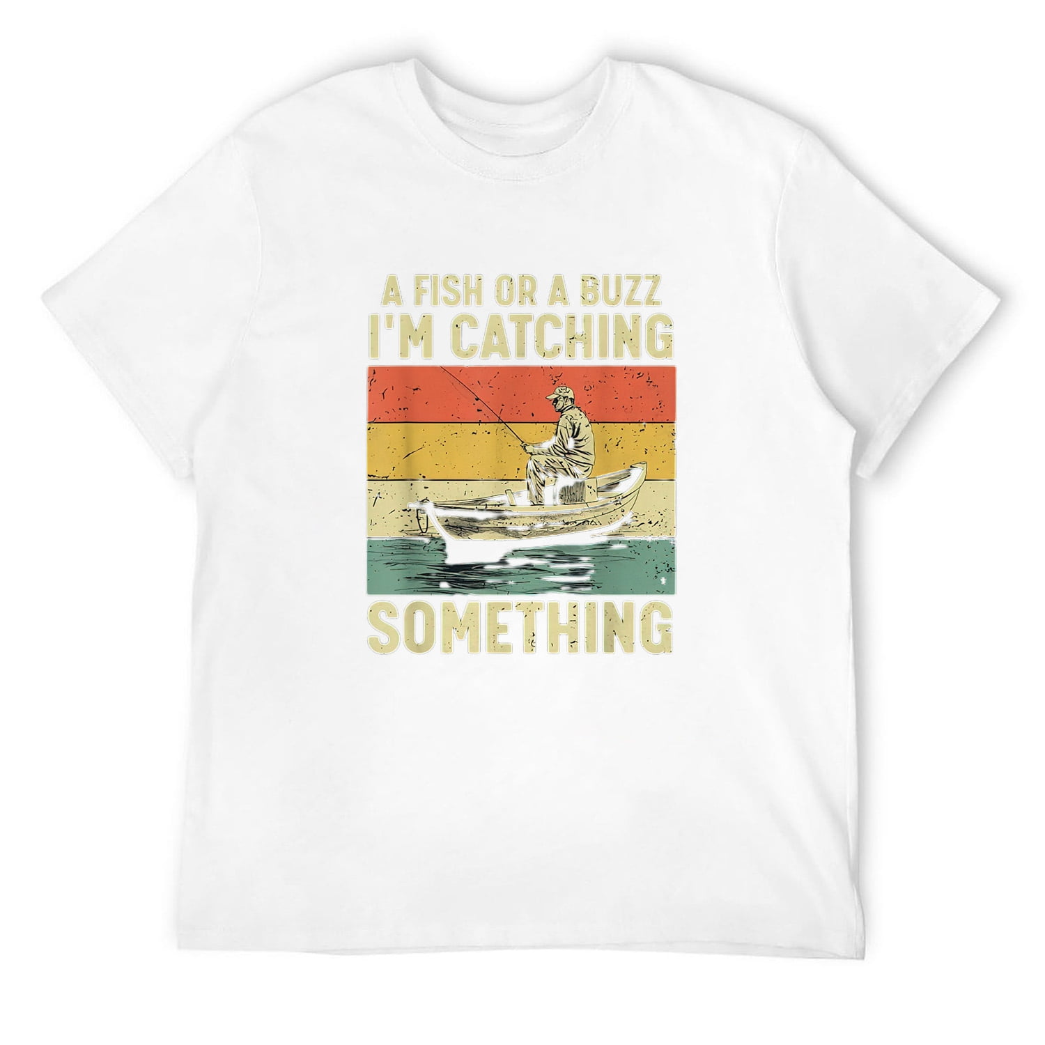 Mens A Fish Or A Buzz I'M Catching Something Funny Boat Fishing T-Shirt  White 2X-Large