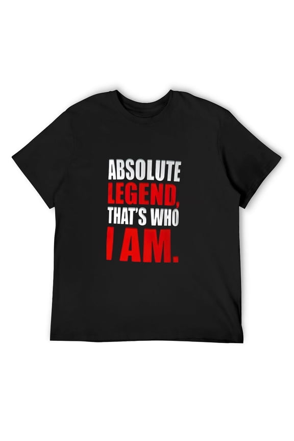 Mens Absolute Legend that's Who I Am, Believe, Legend T-Shirt Black
