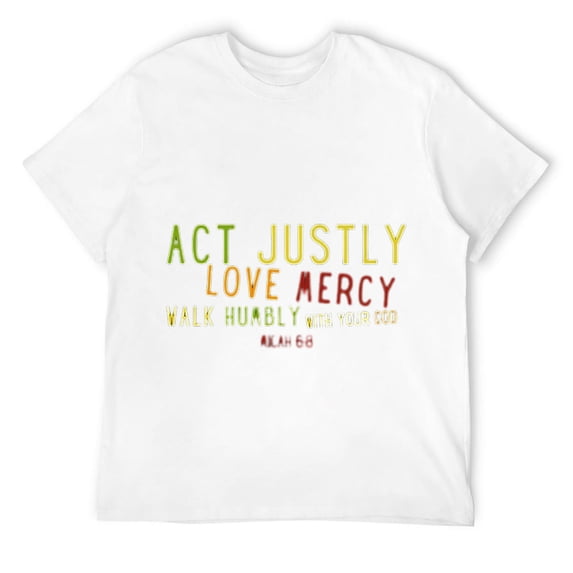 Mens Act Justly Love Mercy Walk Humbly God Micah 6 8 Justice Short Sleeve T-Shirt White XL