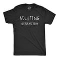 thumbnail image 1 of Mens Adulting Not for Me Today T Shirt Funny Sarcastic Self Mocking Adult Tee Graphic Tees, 1 of 9
