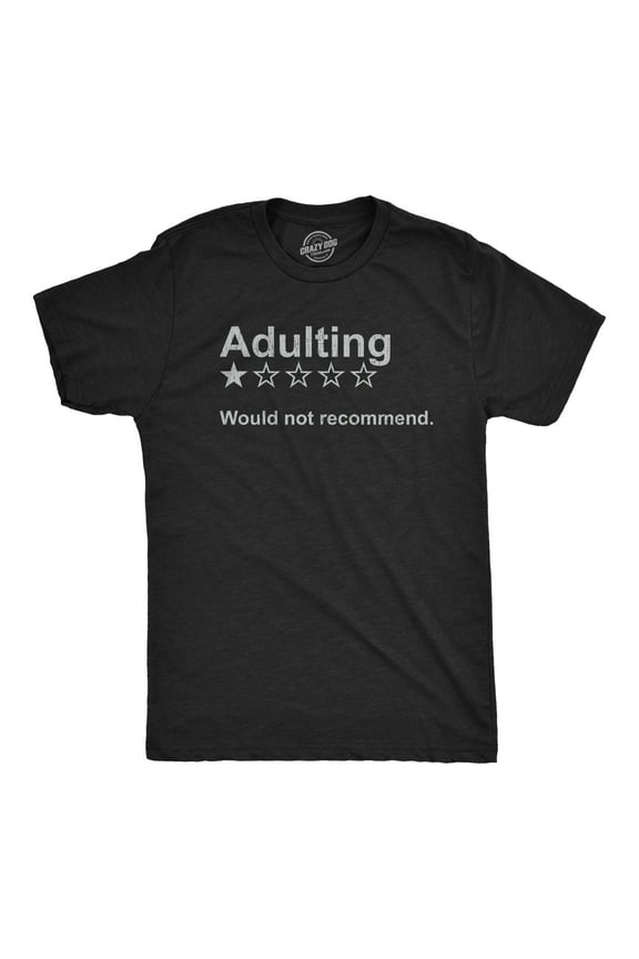 Mens Adulting Would Not Recommend T Shirt Funny Sarcasm Joke Gag Gift Novelty Tee Graphic Tees