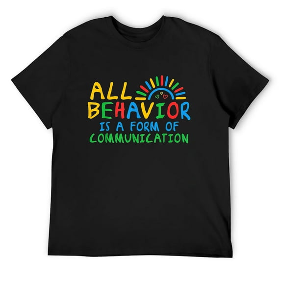 Mens All Behavior Is A Form Of Communication Fun Autism Awareness T-Shirt Black Medium
